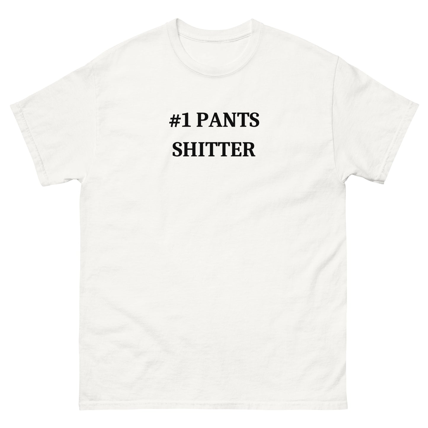 "#1 pants shitter"